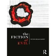 The Fiction of Evil by Barry; Peter Brian, 9781138807785