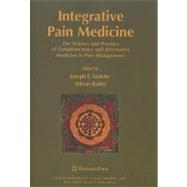 Integrative Pain Medicine by Audette, Joseph F., M.D.; Bailey, Allison, 9781617377785