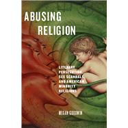 Abusing Religion by Goodwin, Megan, 9781978807785