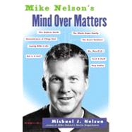 Mike Nelson's Mind over Matters by Nelson, Michael J., 9780061747786