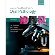 Soames' & Southam's Oral Pathology by Robinson, Max; Hunter, Keith; Pemberton, Michael; Sloan, Philip, 9780199697786