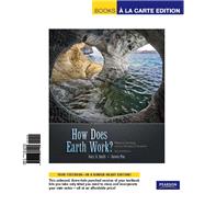 Books a la Carte for How Does Earth Work? Physical Geology and the Process of Science by Smith, Gary; Pun, Aurora, 9780321667786