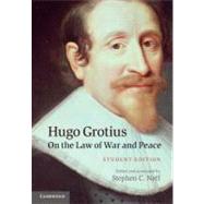 Hugo Grotius On the Law of War and Peace: Student Edition by Edited by Stephen C. Neff, 9780521197786