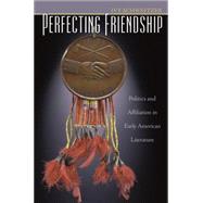 Perfecting Friendship by Schweitzer, Ivy, 9780807857786