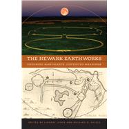 The Newark Earthworks by Jones, Lindsay; Shiels, Richard D., 9780813937786