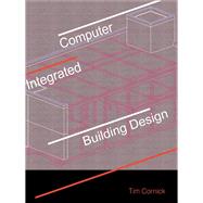 Computer-Integrated Building Design by Cornick,Tim, 9781138417786