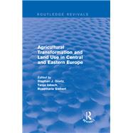Agricultural Transformation and Land Use in Central and Eastern Europe by Goetz,Stephan J., 9781138727786
