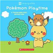 Pokmon Playtime: A Touch and Feel Adventure (Monpok Board Book) by Unknown, 9781339007786