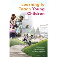 Learning to Teach Young Children by Kirova, Anna; Prochner, Larry; Massing, Christine, 9781350037786