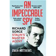 An Impeccable Spy by Matthews, Owen, 9781408857786