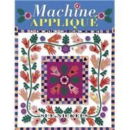 Machine Applique : A Sampler of Techniques by Nickels, Sue, 9781574327786