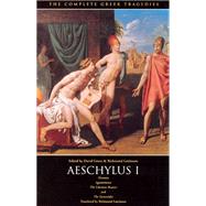Complete Greek Tragedies : Aeschylus I by Grene, David, 9780226307787