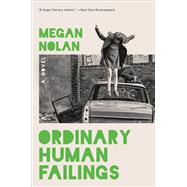 Ordinary Human Failings A Novel by Nolan, Megan, 9780316567787