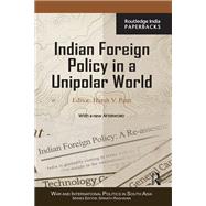 Indian Foreign Policy in a Unipolar World by Harsh V. Pant, 9780367817787