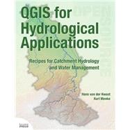 QGIS for Hydrological Applications by Hans van der Kwast; Kurt Menke, 9780998547787