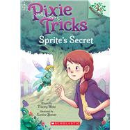 Sprite's Secret: A Branches Book (Pixie Tricks #1) by West, Tracey; Bonet, Xavier, 9781338627787