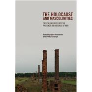 The Holocaust and Masculinities by Krondorfer, Bjorn; Creanga, Ovidiu, 9781438477787