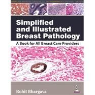 Simplified and Illustrated Breast Pathology by Bhargava, Rohit, 9789351527787