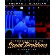 Introduction to Social Problems by Sullivan, Thomas J., 9780205297788