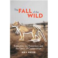 The Fall of the Wild by Minteer, Ben A., 9780231177788