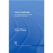 Heroic Leadership: An Influence Taxonomy of 100 Exceptional Individuals by Allison; Scott T., 9780415627788