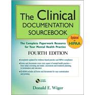 The Clinical Documentation Sourcebook The Complete Paperwork Resource for Your Mental Health Practice by Wiger, Donald E., 9780470527788