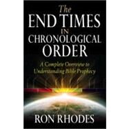 The End Times in Chronological Order by Rhodes, Ron, 9780736937788