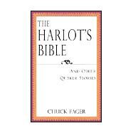 Harlot's Bible : And Other Quaker Essays - and Other Quaker Stories by FAGER CHUCK, 9780738847788