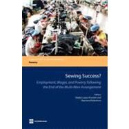 Sewing Success? Employment, Wages, and Poverty following the End of the Multi-Fibre Arrangement by Lopez-Acevedo, Gladys; Robertson, Raymond, 9780821387788