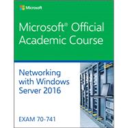 70-741 Networking with Windows Server 2016 EPUB Reg Card with MOAC Labs Online Reg Card Set by MOAC Certification, 9781119447788