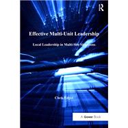 Effective Multi-Unit Leadership: Local Leadership in Multi-Site Situations by Edger,Chris, 9781138257788