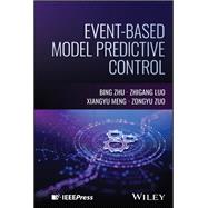 Event-based Model Predictive Control by Zhu, Bing; Luo, Zhigang; Meng, Xiangyu; Zuo, Zongyu, 9781394367788