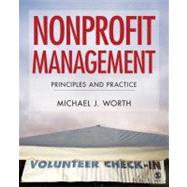 Nonprofit Management : Principles and Practice by Michael J. Worth, 9781412937788
