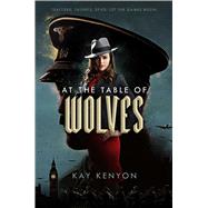 At the Table of Wolves by Kenyon, Kay, 9781481487788