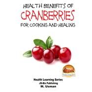 Health Benefits of Cranberries by Davidson, John; Usman, M.; Mendon Cottage Books (CON), 9781505617788