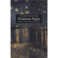 Proletarian Nights The Workers' Dream in Nineteenth-Century France by Ranciere, Jacques; Reid, Donald, 9781844677788
