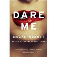 Dare Me by Abbott, Megan, 9780316097789