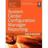 System Center Configuration Manager Reporting Unleashed by Jones, Garth; Toll, Dan; Meyler, Kerrie, 9780672337789