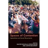 Spaces of Contention: Spatialities and Social Movements by Miller,Byron;Nicholls,Walter, 9780754677789