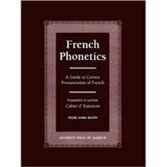 French Phonetics A Guide to Correct Pronunciation of French and Cahier d'Exercises by Booth, Trudie Maria, 9780761817789