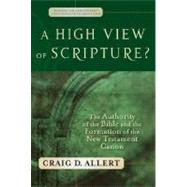 A High View of Scripture? by Allert, Craig D., 9780801027789