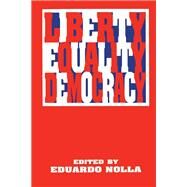 Liberty, Equality, Democracy by Nolla, Eduardo, 9780814757789