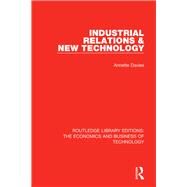 Industrial Relations and New Technology by Davies, Annette, 9780815367789