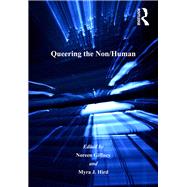 Queering the Non/Human by Hird,Myra J.;Giffney,Noreen, 9781138247789
