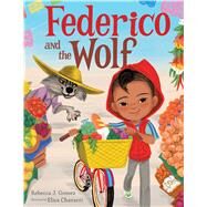 Federico and the Wolf by Gomez, Rebecca J.; Chavarri, Elisa, 9781328567789