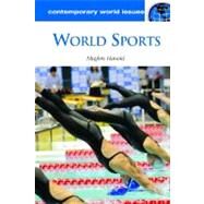 World Sports : A Reference Handbook by Hanold, Maylon, 9781598847789