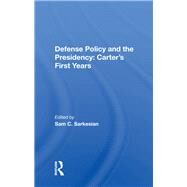 Defense Policy And The Presidency by Sarkesian, Sam C., 9780367167790