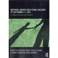 Mothers, Infants and Young Children of September 11, 2001: A Primary Prevention Project by Beebe; Beatrice, 9780415507790
