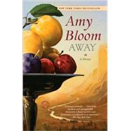 Away A Novel by BLOOM, AMY, 9780812977790