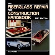 Fiberglass Repair and Construction Handbook by Wiley, Jack, 9780830627790